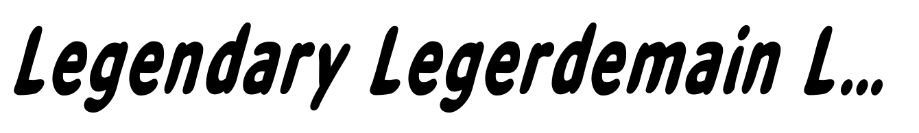 Legendary Legerdemain Leggy Bold Italic